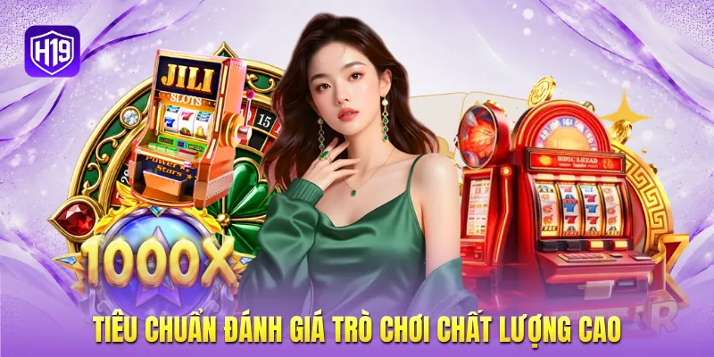 Tiêu chuẩn đánh giá trò chơi chất lượng cao Tiêu chuẩn đánh giá trò chơi chất lượng cao